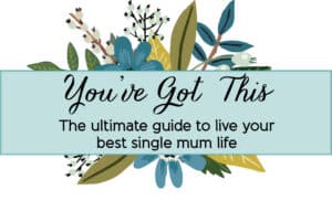 single mum online course – You’ve Got This eCourse